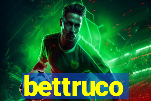 bettruco