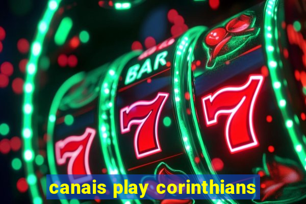 canais play corinthians