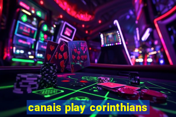 canais play corinthians