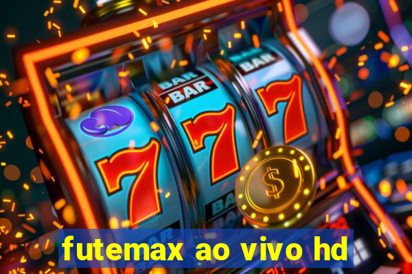 futemax ao vivo hd