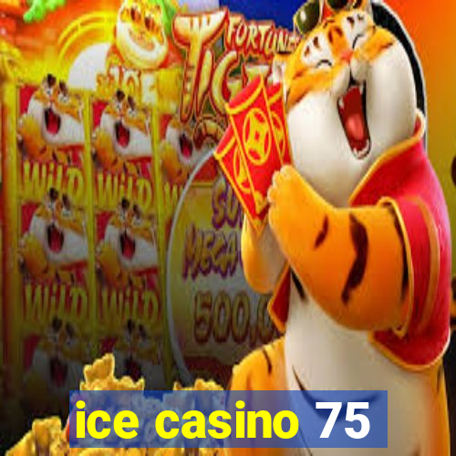 ice casino 75