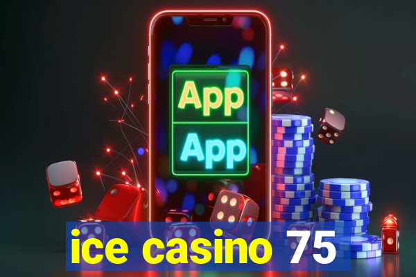 ice casino 75