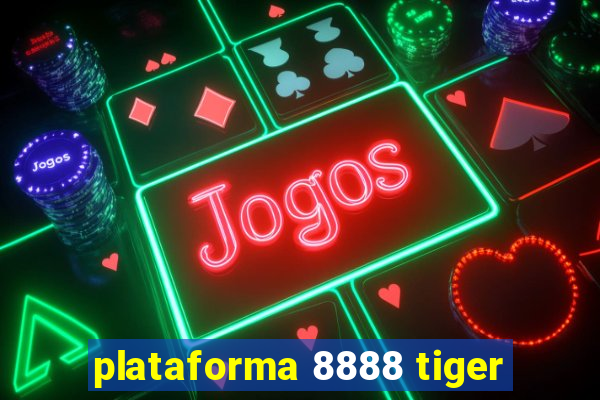 plataforma 8888 tiger