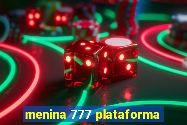 menina 777 plataforma