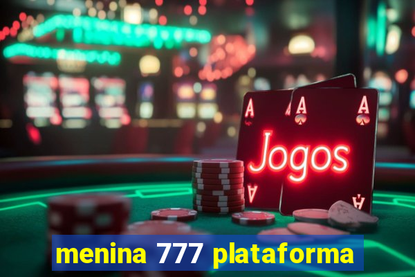 menina 777 plataforma