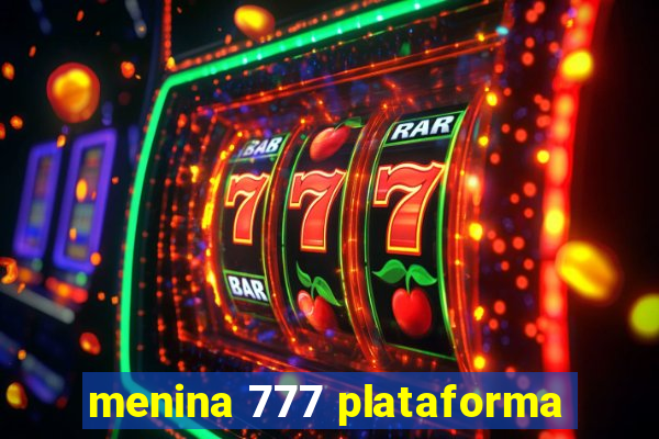 menina 777 plataforma