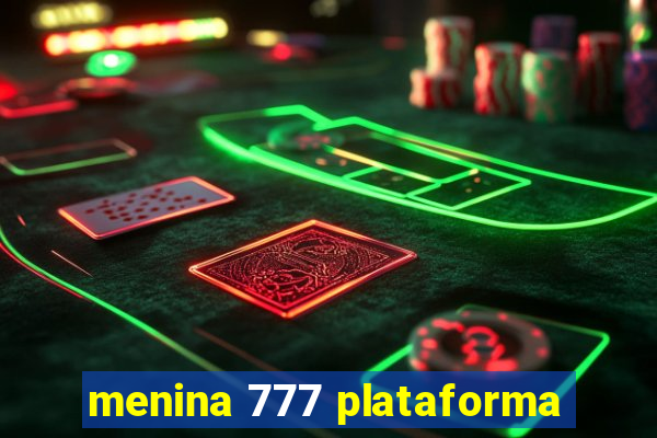 menina 777 plataforma