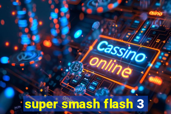 super smash flash 3