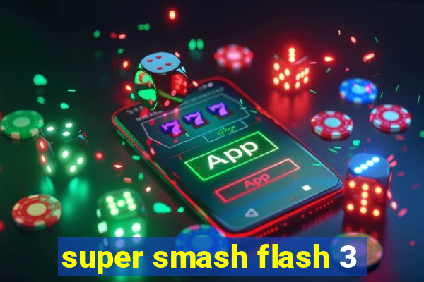 super smash flash 3