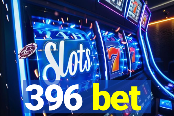 396 bet