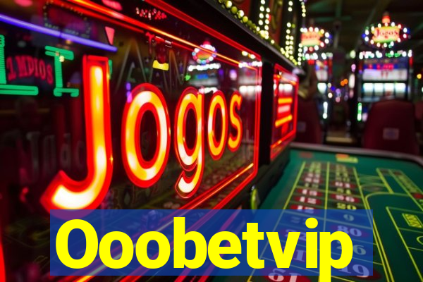 Ooobetvip