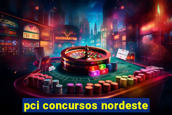 pci concursos nordeste