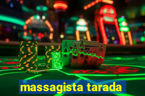 massagista tarada