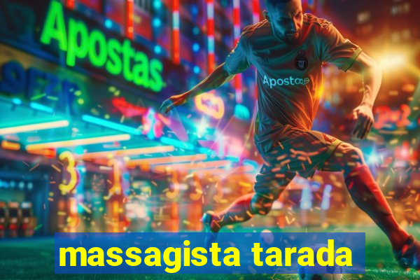 massagista tarada