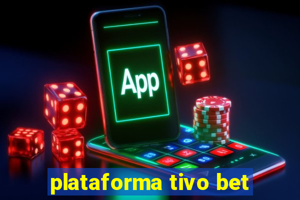 plataforma tivo bet