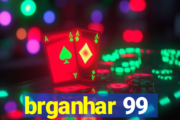 brganhar 99