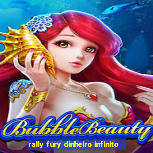 rally fury dinheiro infinito