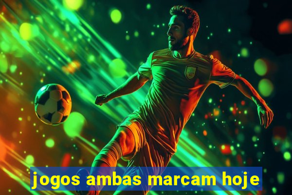 jogos ambas marcam hoje