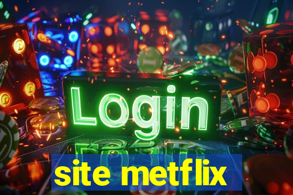 site metflix