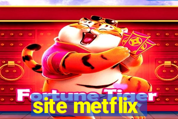 site metflix