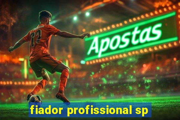 fiador profissional sp