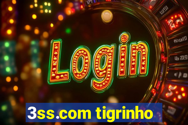 3ss.com tigrinho