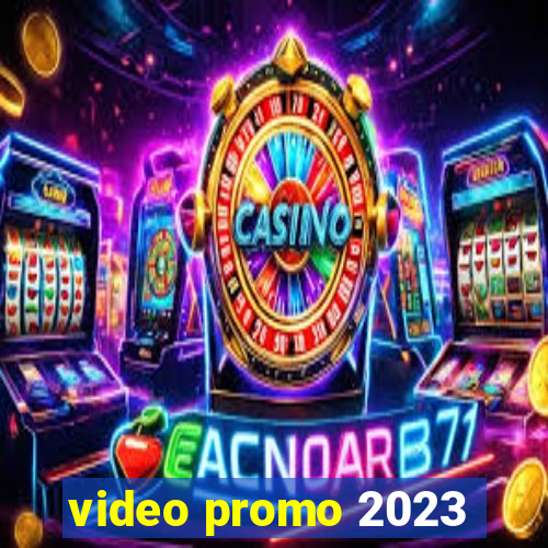 video promo 2023