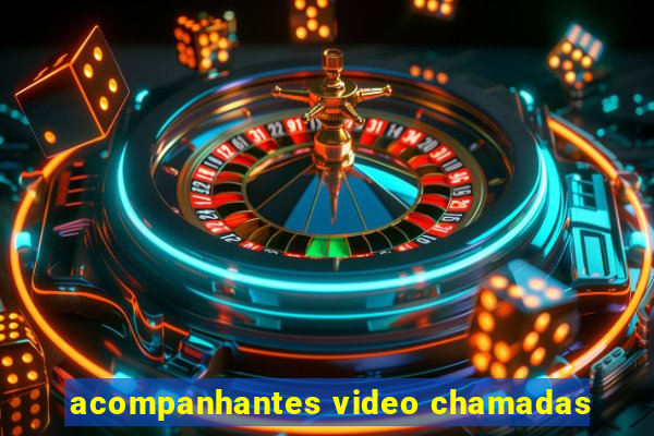 acompanhantes video chamadas