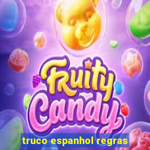 truco espanhol regras