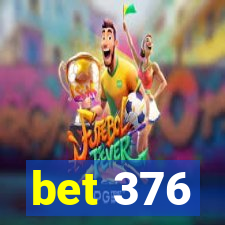 bet 376