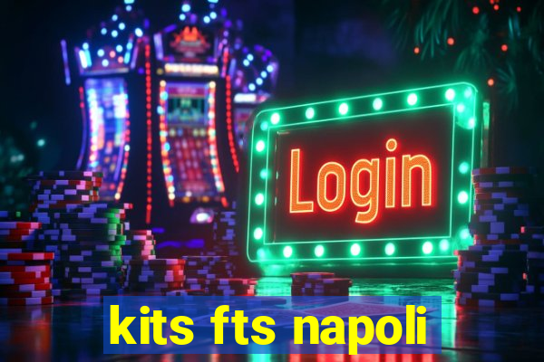 kits fts napoli