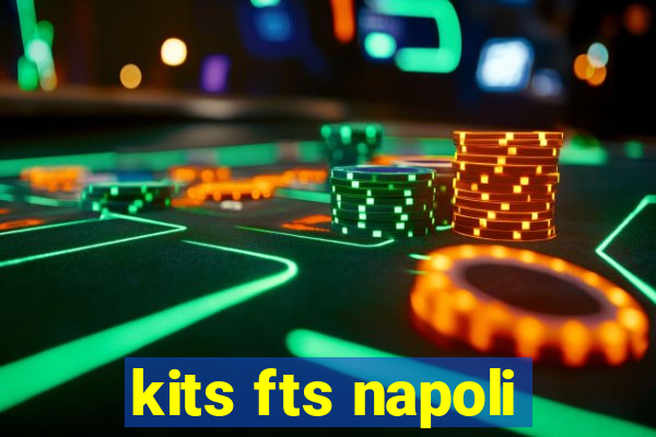 kits fts napoli