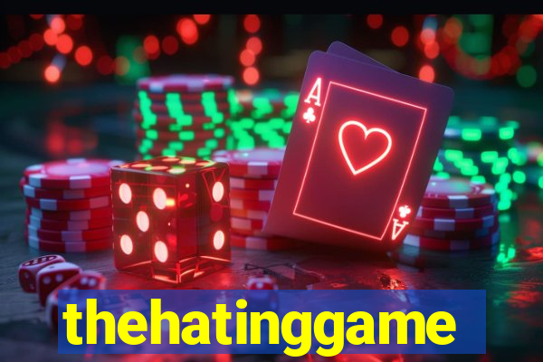 thehatinggame