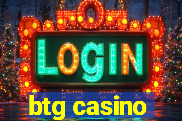 btg casino