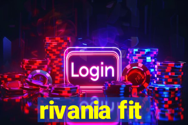 rivania fit