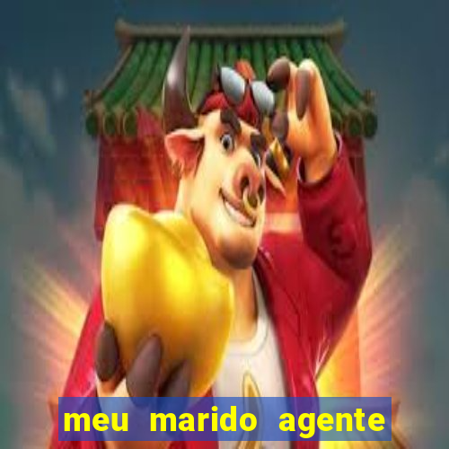 meu marido agente secreto completo dublado