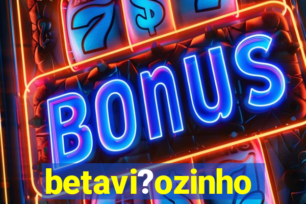 betavi?ozinho