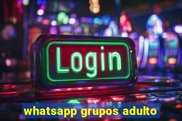 whatsapp grupos adulto