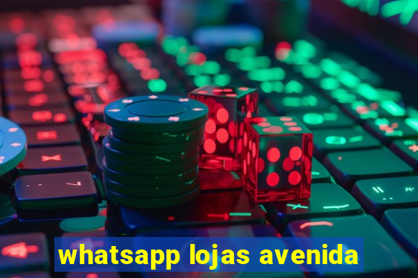 whatsapp lojas avenida