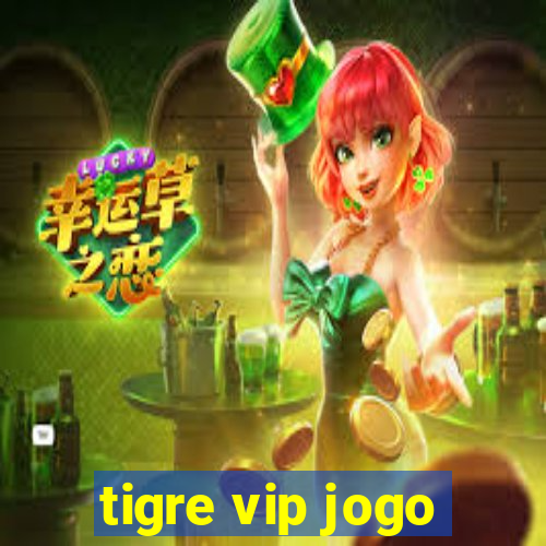 tigre vip jogo