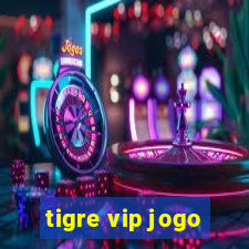 tigre vip jogo