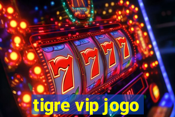 tigre vip jogo