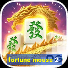 fortune mouse 2