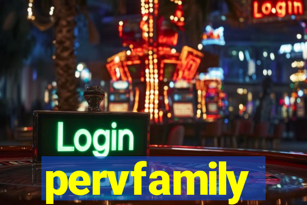 pervfamily