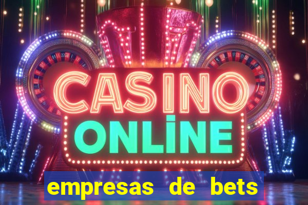 empresas de bets no brasil