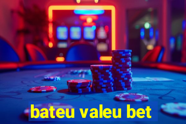 bateu valeu bet