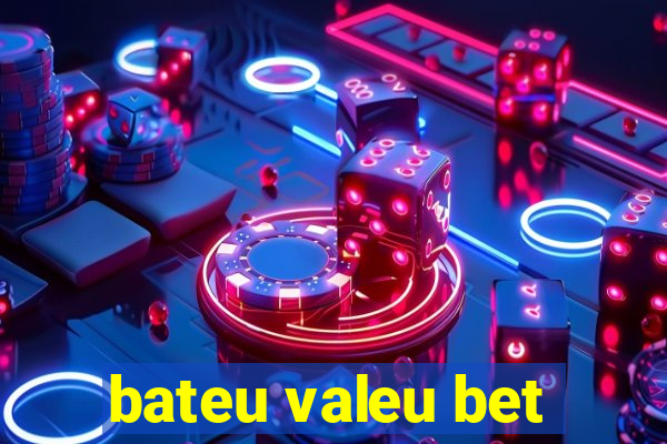 bateu valeu bet