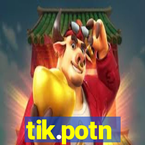 tik.potn