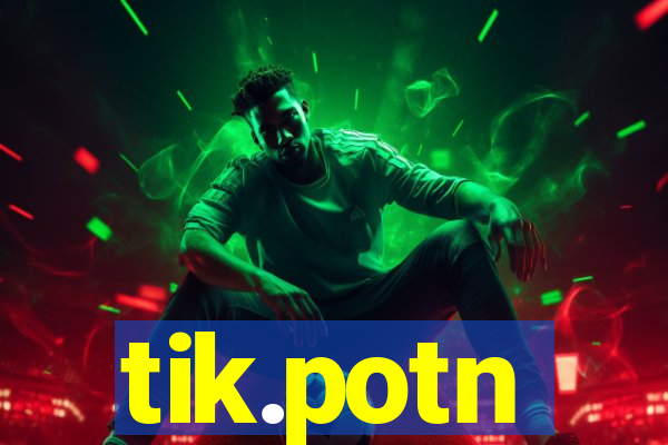 tik.potn