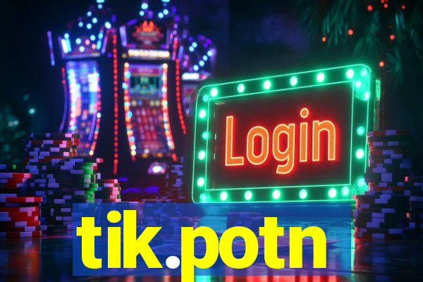 tik.potn